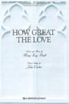 How Great the Love SATB choral sheet music cover